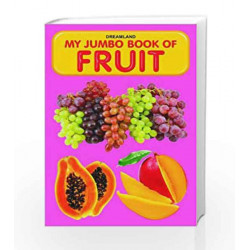 Fruits (My Jumbo Books) by Dreamland Publications Book-9788184516173