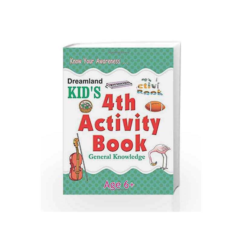 4th Activity Book - General Knowledge(Kid\'s Activity Books) by Dreamland Publications Book-9788184516494