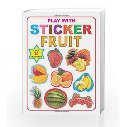 Play with Sticker - Fruit (My Sticker Activity Books) by Dreamland Publications Book-9788184516609