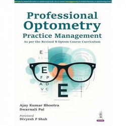 PROFESSIONAL OPTOMETRY PRACTICE MANAGEMENT book by Ajay Kumar Bhootra, Swarnali Pal - Back Cover