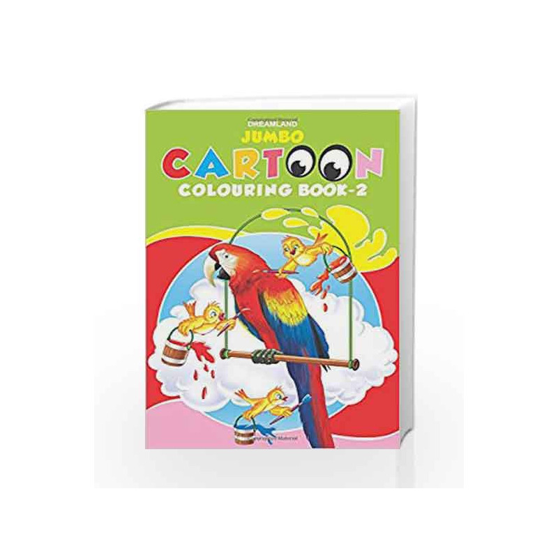 Jumbo Cartoon Colouring Book 2 (Jumbo Cartoon Colouring Books) by Dreamland Publications Book-9788184516944