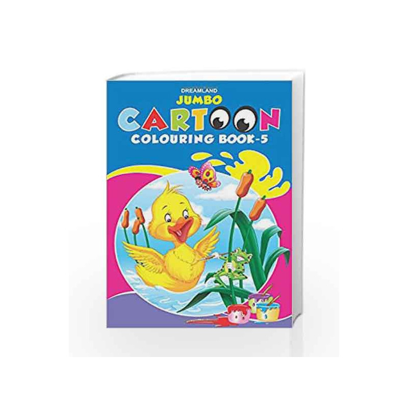 Jumbo Cartoon Colouring Book 5 (Jumbo Cartoon Colouring Books) by Dreamland Publications Book-9788184516975