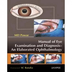 Manual Of Eye Examination And Diagnosis An Elaborated Ophtalmology book by Pawar