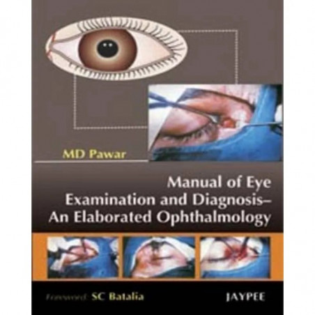 Manual Of Eye Examination And Diagnosis An Elaborated Ophtalmology book by Pawar