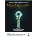 Oculus Res Gestae: A Neophyte's Animative & Videographic Compendium for Ophthalmology Residents | 33 Chapters, 57 QR-Linked…