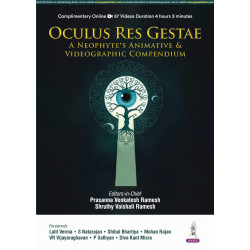 Oculus Res Gestae: A Neophyte's Animative & Videographic Compendium for Ophthalmology Residents | 33 Chapters, 57 QR-Linked…