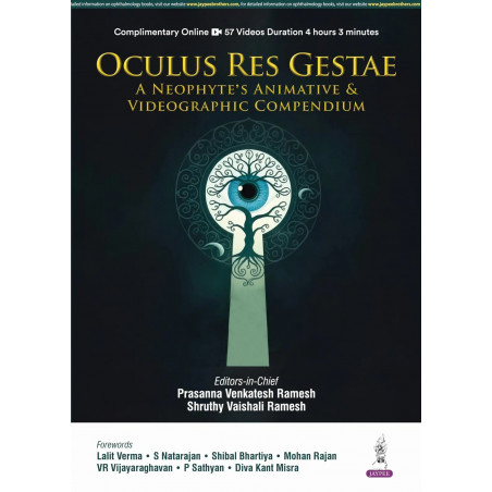 Oculus Res Gestae: A Neophyte's Animative & Videographic Compendium for Ophthalmology Residents | 33 Chapters, 57 QR-Linked…
