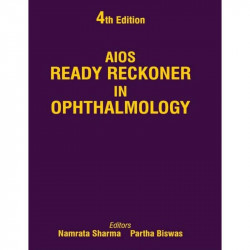 AIOS Ready Reckoner in Ophthalmology, 4/E for Ophthalmology Residents and Fellows | Quick Reference Across Cornea, Cataract,… -