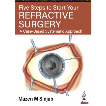 Five Steps to Start Your Refractive Surgery: A Case-Based Systematic Approach book by Sinjab Mazen. M