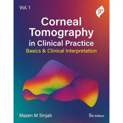 CORNEAL TOMOGRAPHY IN CLINICAL PRACTICE BASICS & CLINICAL INTERPRETATION VOL.1 book by Mazen M Sinjab - Back Cover