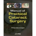 Manual of Practical Cataract Surgery book by Sundararajan