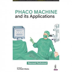 Phaco Machines and its Applications book by Navneet Toshniwal