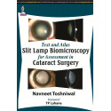 Text and Atlas Slit Lamp Biomicroscopy for Assessment in Cataract Surgery (POD) book by Toshniwal Navneet