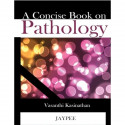 A Concise Book on Pathology book by Vasanthi Kasinathan
