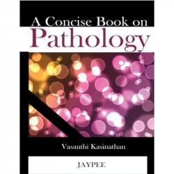 A Concise Book on Pathology book by Vasanthi Kasinathan