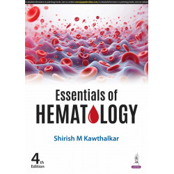 Essentials of Hematology, 4/E for MBBS 2nd Year Students & Pathologists | Comprehensive Guide to Anemias, Leukemias, Bleedin…