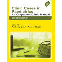 CLINIC CASES IN PAEDIATRICS: AN OUTPATIENT CLINIC MANUAL book by Dr. Anthony Cohn, Dr. Ashley Reece