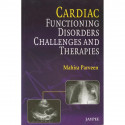 Cardiac Functioning Disorders Challenges And Therapies book by Parveen Mahira