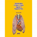 Bronchial Asthma in Children: A Clinical, Diagnostic and Management Primer book by Lahiri