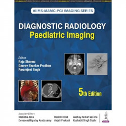 AIIMS-MAMC-PGI Imaging Series: Diagnostic Radiology Paediatric Imaging, 5/E for Radiology Postgraduates and Radiologists | M… -