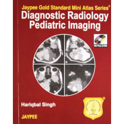 DIAGNOSTIC RADIOLOGY PEDIATRIC IMAGING JAYPEE GOLD STANDARD MINI ATLAS SERIES WITH PHOTO CD-ROM book by Singh Hariqbal
