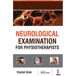 Neurological Examination for Physiotherapists book by Shah Chaitali