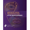 Aesthetic Facial Reconstruction After Mohs Surgery book by M.D. Pacella, Salvatore J., M.D. Codner, Mark A.
