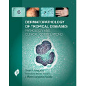 Dermatopathology of Tropical Diseases Pathology and Clinical Correlations book by M.D. Sangueza, Omar P., M.D. Francisco Bra…