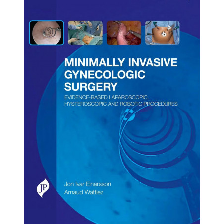 MINIMALLY INVASIVE GYNECOLOGIC SURGERY EVIDENCE-BASED LAP.HYSTER. AND ROBOTIC PROCEDURES book by Einarsson Jon Ivar
