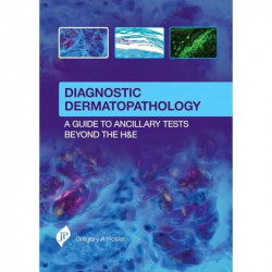 DIAGNOSTIC DERMATOPATHOLOGY:A GUIDE TO ANCILLARY TESTS BEYOND THE H&E book by Gregory Hosler - Back Cover