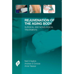 Rejuvenation of the Aging Body - Surgical and Nonsurgical Treatments book by Neil Sadick