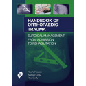 HANDBOOK OF ORTHOPAEDIC TRAUMA SURGICAL MANAGEMENT FROM ADMISSION TO REHABILITATION book by Paul V Fearon, Andrew Gray