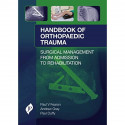 HANDBOOK OF ORTHOPAEDIC TRAUMA SURGICAL MANAGEMENT FROM ADMISSION TO REHABILITATION book by Paul V Fearon, Andrew Gray - Back Co