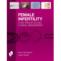 FEMALE INFERTILTY: CORE PRINCIPLES AND CLINICAL MANAGEMENT book by Ph.D. Woodward, Bryan, Ph.D. Mehta, Jayant