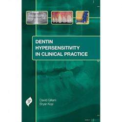 DENTIN HYPERSENSITIVITY IN CLINICAL PRACTICE book by David Gillam, Bryar Koyi - Back Cover