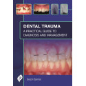 DENTAL TRAUMA: A PRACTICAL GUIDE TO DIAGNOSIS AND MANAGEMENT book by Serpil Djemal