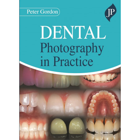 DENTAL PHOTOGRAPHY IN PRACTICE book by Peter Gordon