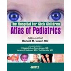 The Hospital For Sick Childern Atlas Of Pediatrics book by Laxer