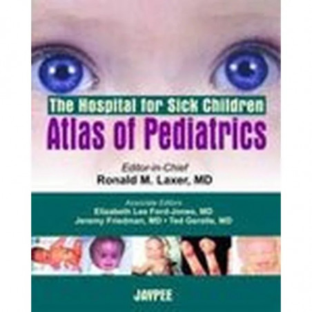 The Hospital For Sick Childern Atlas Of Pediatrics book by Laxer