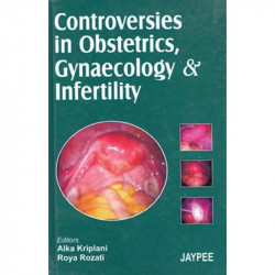 Controversies in Obstetrics, Gynaecology and Infertility book by Kriplani - Back Cover