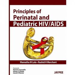 PRINCIPLES OF PERINATAL AND PEDIATRIC HIV/AIDS book by Lala, Mamatha M. Lala