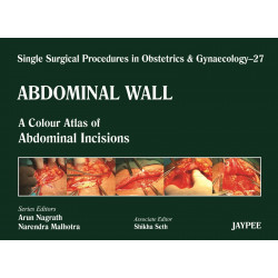 Single Surgical Procedures in Obstetrics and Gynaecology–27: A Colour Atlas of Abdominal Incisions (POD) book by Arun Nagrat…