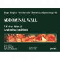 Single Surgical Procedures in Obstetrics and Gynaecology–27: A Colour Atlas of Abdominal Incisions (POD) book by Arun Nagrat… -