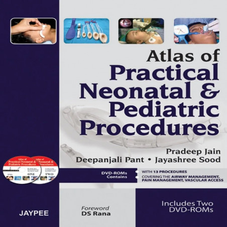 Atlas of Practical Neonatal & Pediatric Procedures Includes 2 DVD-ROMs book by Jain