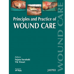 Principles and Practice of Wound Care (POD) book by Sujata Sarabahi