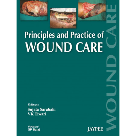 Principles and Practice of Wound Care (POD) book by Sujata Sarabahi