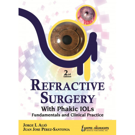 Refractive Surgery with Phakic IOLs: Fundamentals and Clinical Practice book by Jorge Alio