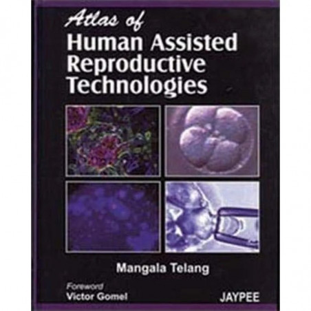 Atlas of Human Assisted Reproductive Technologies book by Telang