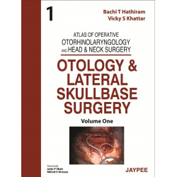 OTOLOGY & LATERAL SKULLBASE SURGERY (VOL.1) ATLAS OF OPERATIVE OTORH. AND HEAD & NECK SURGERY book by Shah, Hathiram