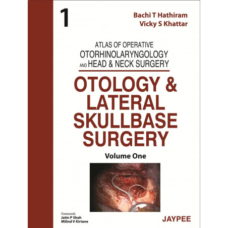 OTOLOGY & LATERAL SKULLBASE SURGERY (VOL.1) ATLAS OF OPERATIVE OTORH. AND HEAD & NECK SURGERY book by Shah, Hathiram